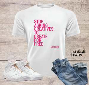 STOP ASKING CREATIVES TO CREATE FOR FREE T