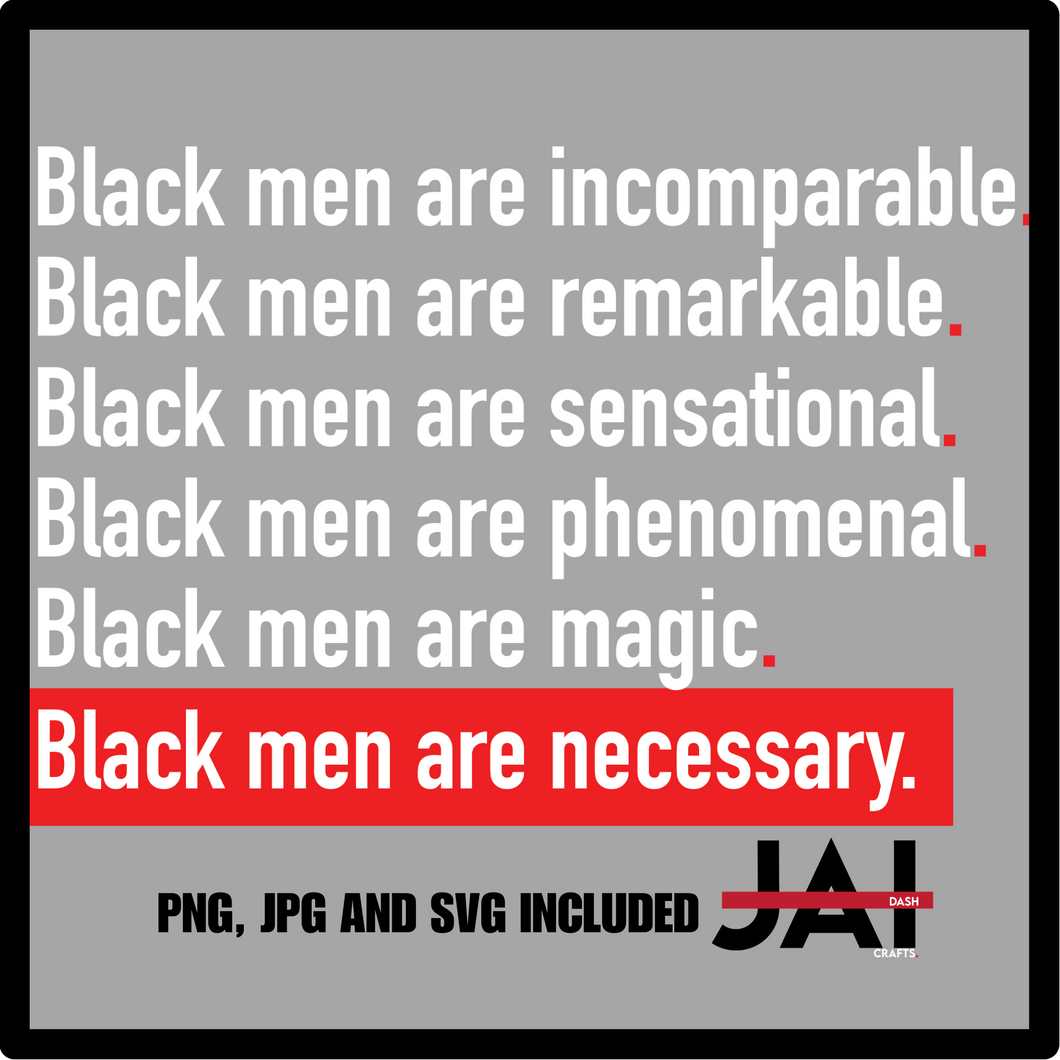 Black Men are Necessary