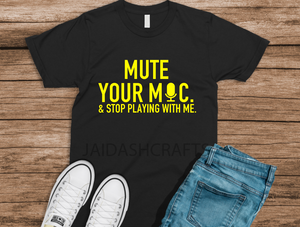 Mute Your Mic & Stop Playing With Me