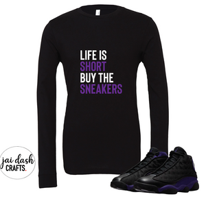 Life Is Short, Buy The Sneakers