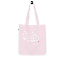 Load image into Gallery viewer, Good Trouble, Necessary Trouble Organic fashion tote bag
