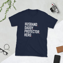 Load image into Gallery viewer, Husband. Daddy. Protector. Hero Short-Sleeve Unisex T-Shirt Short-Sleeve Unisex T-Shirt
