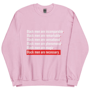 Black Men Are Necessary Unisex Sweatshirt