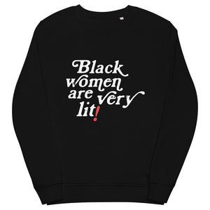 Black Women are Very Lit Sweatshirt