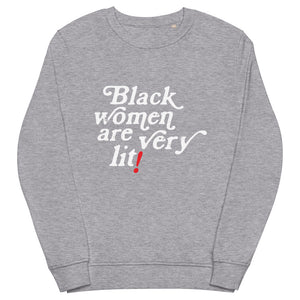 Black Women are Very Lit Sweatshirt
