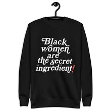 Load image into Gallery viewer, Black Women are the Secret Ingredient Unisex Premium Sweatshirt
